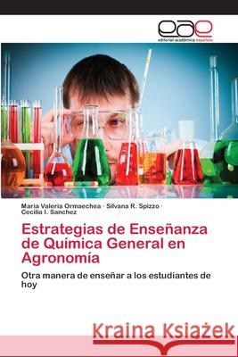Estrategias de Enseñanza de Química General en Agronomía Ormaechea, Maria Valeria 9786202259606 Editorial Académica Española