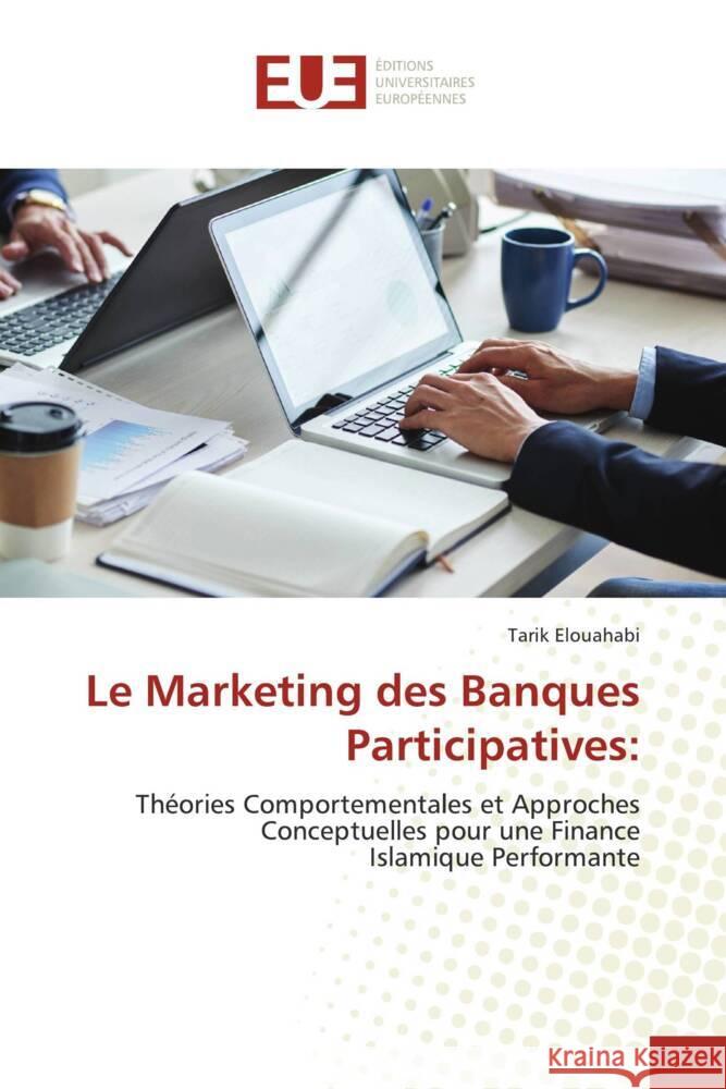 Le Marketing des Banques Participatives: Elouahabi, Tarik 9786202260824