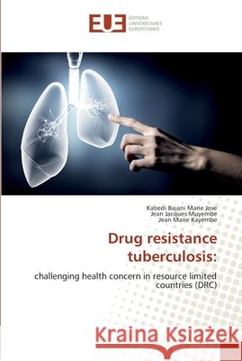 Drug resistance tuberculosis Marie Jose, Kabedi Bajani 9786202261838