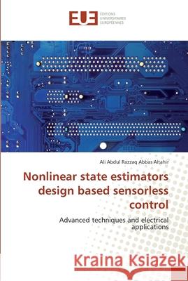 Nonlinear state estimators design based sensorless control Altahir, Ali Abdul Razzaq Abbas 9786202261937 Éditions universitaires européennes