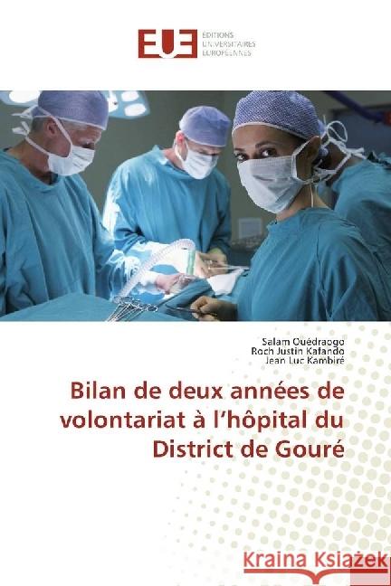 Bilan de deux années de volontariat à l'hôpital du District de Gouré Ouédraogo, Salam; Kafando, Roch Justin; Kambiré, Jean Luc 9786202262101