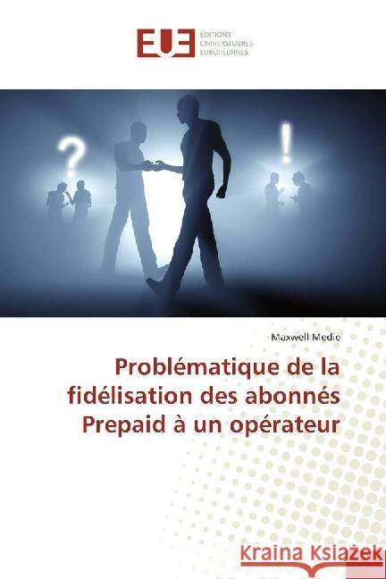 Problématique de la fidélisation des abonnés Prepaid à un opérateur Medie, Maxwell 9786202262460