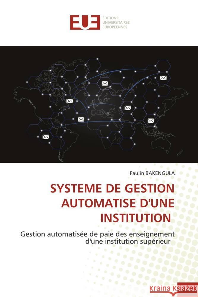 SYSTEME DE GESTION AUTOMATISE D'UNE INSTITUTION BAKENGULA, Paulin 9786202263009