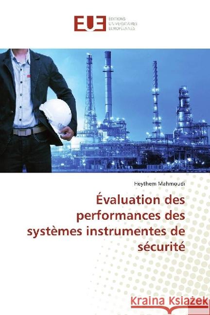 Évaluation des performances des systèmes instrumentes de sécurité Mahmoudi, Heythem 9786202264709