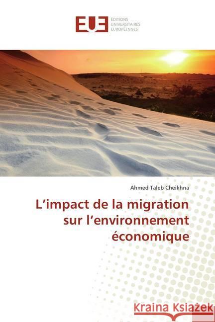 L'impact de la migration sur l'environnement économique Taleb Cheikhna, Ahmed 9786202265386 Éditions universitaires européennes