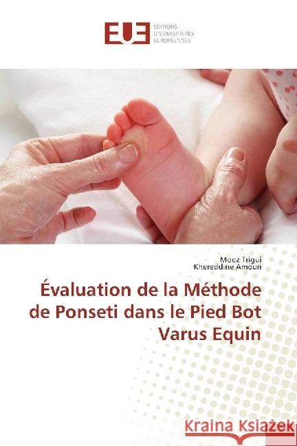 Évaluation de la Méthode de Ponseti dans le Pied Bot Varus Equin Trigui, Moez; Amouri, Khereddine 9786202266116