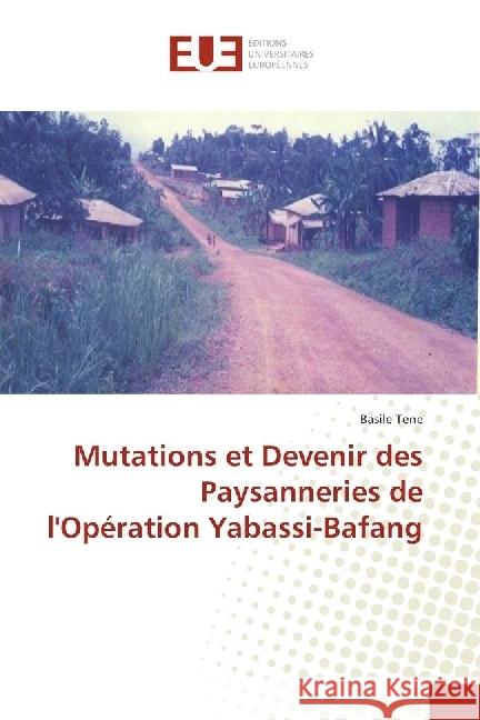 Mutations et Devenir des Paysanneries de l'Opération Yabassi-Bafang Tene, Basile 9786202266635