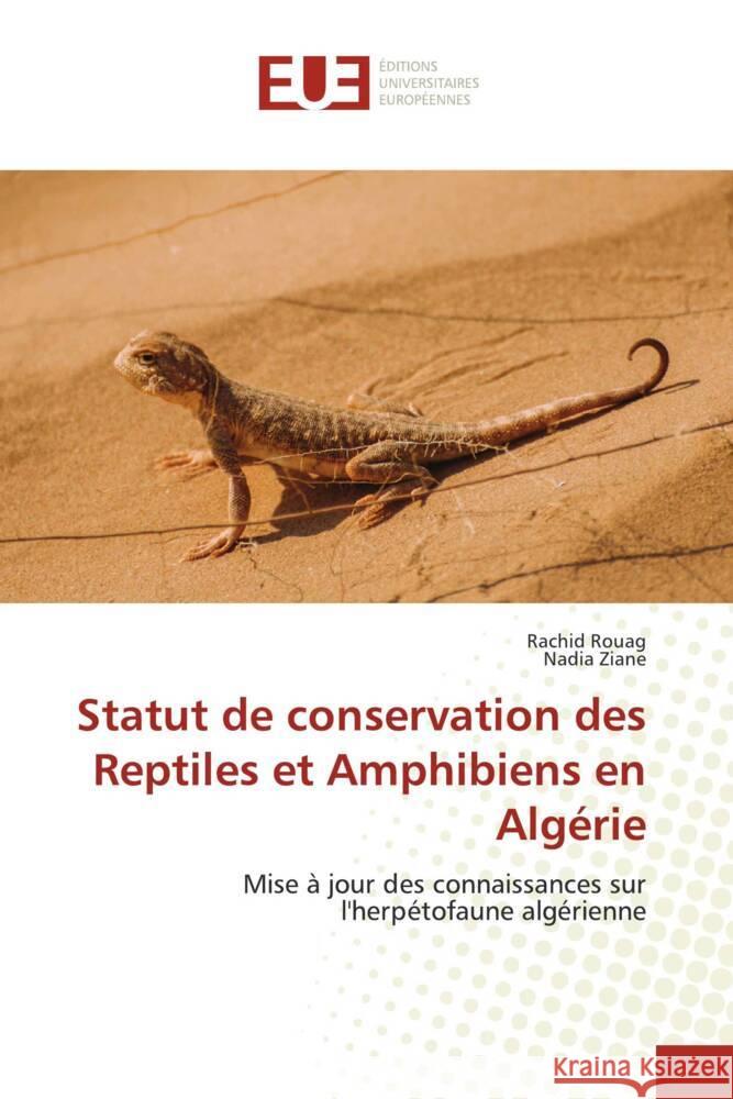 Statut de conservation des Reptiles et Amphibiens en Algérie Rouag, Rachid, Ziane, Nadia 9786202267274 Éditions universitaires européennes
