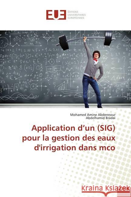 Application d'un (SIG) pour la gestion des eaux d'irrigation dans mco Abdennour, Mohamed Amine; Bradai, Abdelhamid 9786202268875