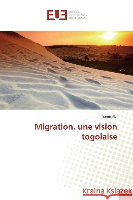 Migration, une vision togolaise Abi, Samir 9786202269209 Éditions universitaires européennes