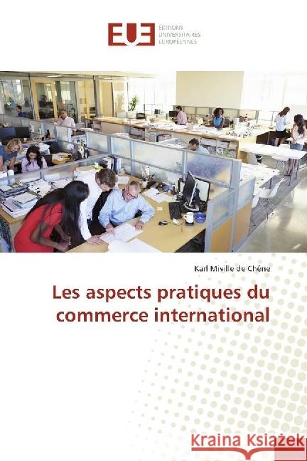 Les aspects pratiques du commerce international Miville de Chene, Karl 9786202269452