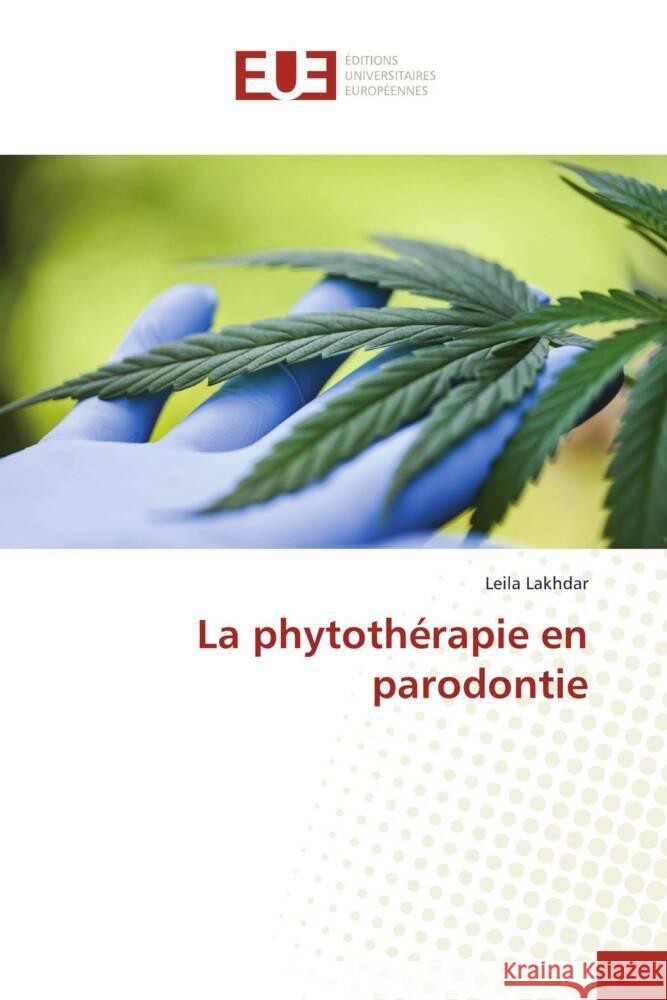 La phytothérapie en parodontie Lakhdar, Leila 9786202269513 Éditions universitaires européennes