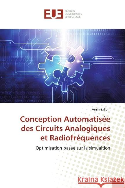 Conception Automatisée des Circuits Analogiques et Radiofréquences : Optimisation basée sur la simualtion Sallem, Amin 9786202269520