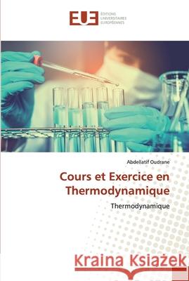 Cours et Exercice en Thermodynamique Oudrane, Abdellatif 9786202270304