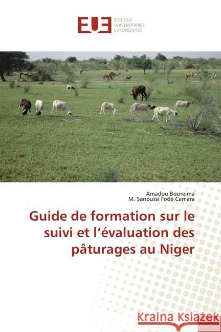 Guide de formation sur le suivi et l'évaluation des pâturages au Niger Boureima, Amadou; Fodé Camara, M. Sanoussi 9786202270878