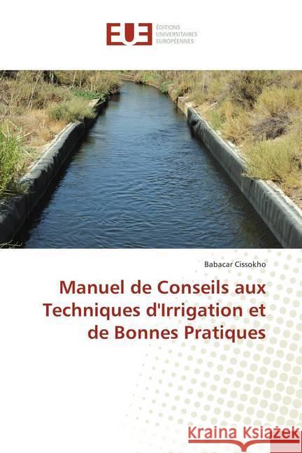 Manuel de Conseils aux Techniques d'Irrigation et de Bonnes Pratiques Cissokho, Babacar 9786202272506