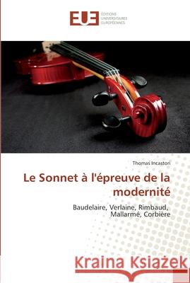 Le Sonnet à l'épreuve de la modernité Incastori, Thomas 9786202273374 Éditions universitaires européennes