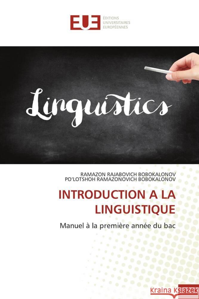 INTRODUCTION A LA LINGUISTIQUE BOBOKALONOV, RAMAZON RAJABOVICH, BOBOKALONOV, PO'LOTSHOH RAMAZONOVICH 9786202273886 Éditions universitaires européennes