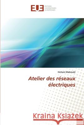 Atelier des réseaux électriques Mabrouki, Hichem 9786202274395