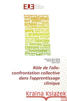 Rôle de l'allo-confrontation collective dans l'apprentissage clinique Ben Mrad, Imtinene 9786202274890