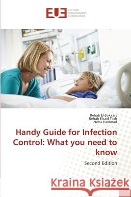 Handy Guide for Infection Control: What you need to know El-Sokkary, Rehab 9786202275484 Éditions universitaires européennes