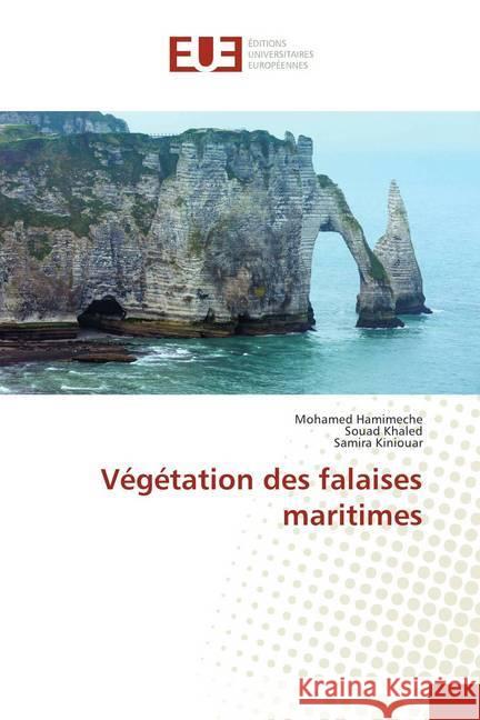 Végétation des falaises maritimes Hamimeche, Mohamed; Khaled, Souad; Kiniouar, Samira 9786202277334