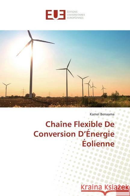 Chaîne Flexible De Conversion D'Énergie Éolienne Benaama, Kamel 9786202277563