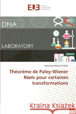 Théorème de Paley-Wiener Réels pour certaines transformations Chaffar, Mohamed Moktar 9786202277808