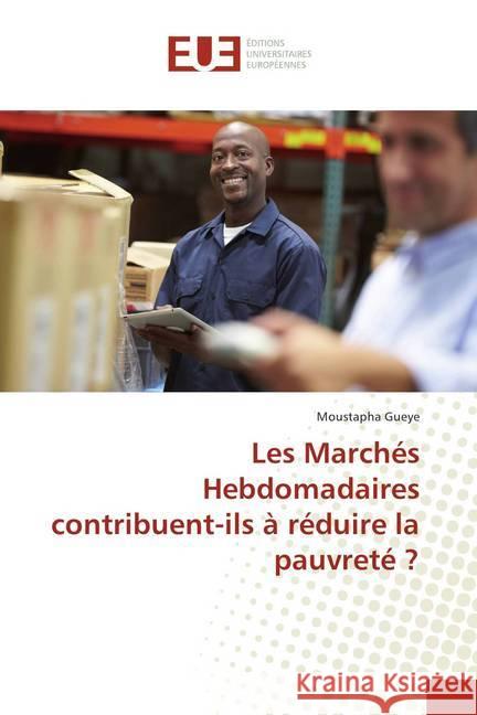 Les Marchés Hebdomadaires contribuent-ils à réduire la pauvreté ? Gueye, Moustapha 9786202277846