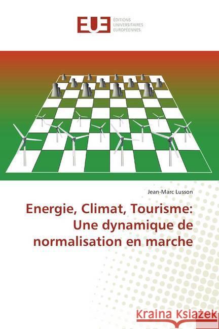 Energie, Climat, Tourisme: Une dynamique de normalisation en marche Lusson, Jean-Marc 9786202278119