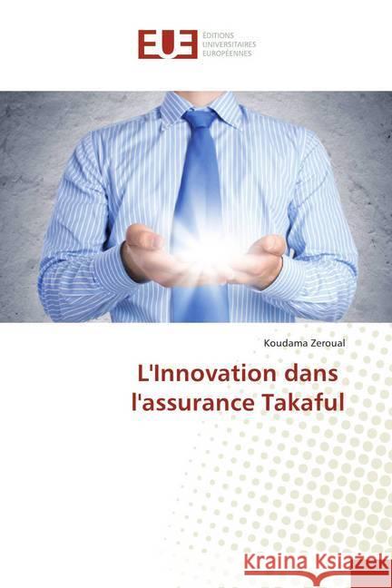 L'Innovation dans l'assurance Takaful Zeroual, Koudama 9786202280457 Éditions universitaires européennes
