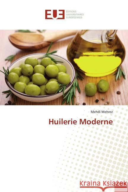 Huilerie Moderne Mehrez, Mehdi 9786202282192