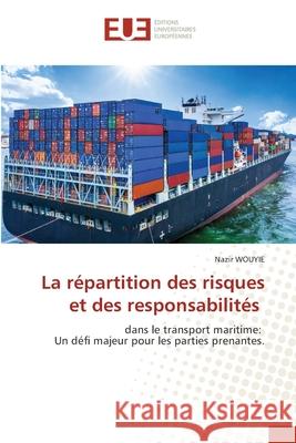 La répartition des risques et des responsabilités WOUYIE, Nazir 9786202283137