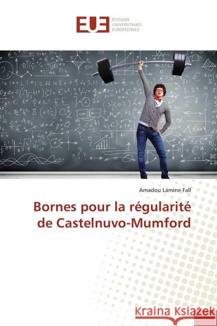 Bornes pour la régularité de Castelnuvo-Mumford Fall, Amadou Lamine 9786202284769