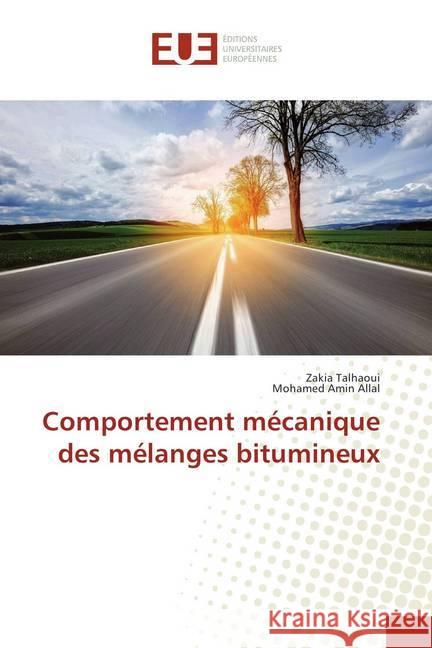 Comportement mécanique des mélanges bitumineux Talhaoui, Zakia; Allal, Mohamed Amin 9786202284837