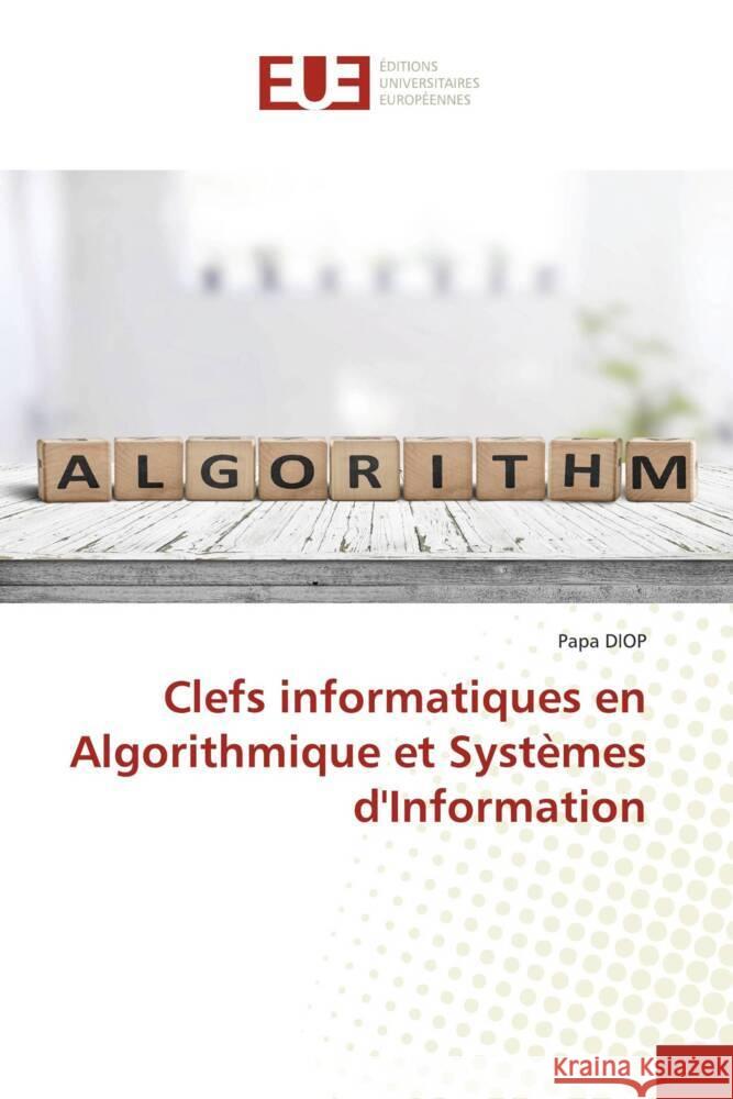 Clefs informatiques en Algorithmique et Systèmes d'Information DIOP, Papa 9786202285902