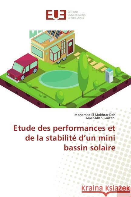 Etude des performances et de la stabilité d'un mini bassin solaire Dah, Mohamed El Mokhtar; Guizani, Amenallah 9786202286107