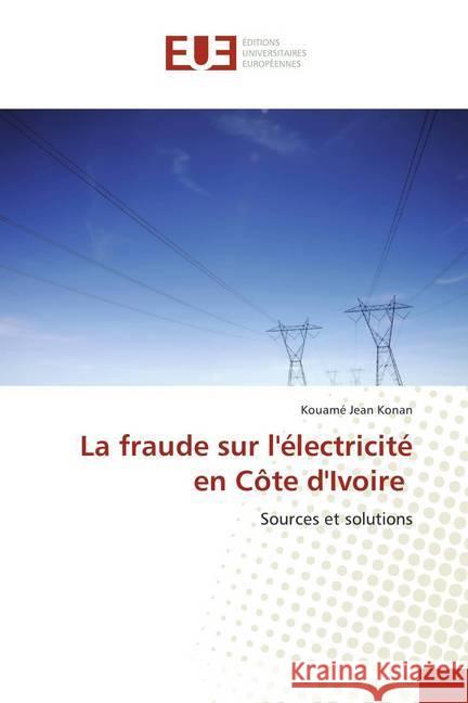 La fraude sur l'électricité en Côte d'Ivoire : Sources et solutions Konan, Kouamé Jean 9786202286862