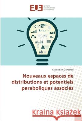 Nouveaux espaces de distributions et potentiels paraboliques associés Ben Mohamed, Hassen 9786202287791