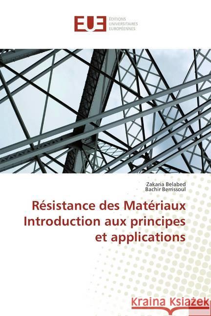 Résistance des Matériaux Introduction aux principes et applications Belabed, Zakaria; Berrissoul, Bachir 9786202288149