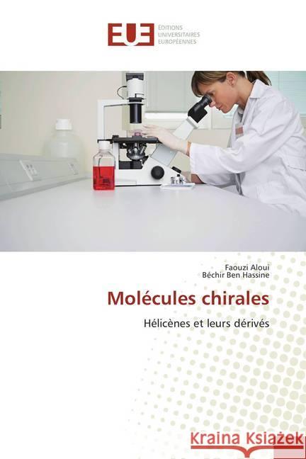 Molécules chirales : Hélicènes et leurs dérivés Aloui, Faouzi; Ben Hassine, Béchir 9786202289535