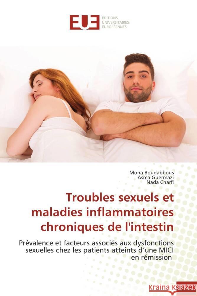 Troubles sexuels et maladies inflammatoires chroniques de l'intestin Boudabbous, Mona, Guermazi, Asma, Charfi, Nada 9786202289542 Éditions universitaires européennes