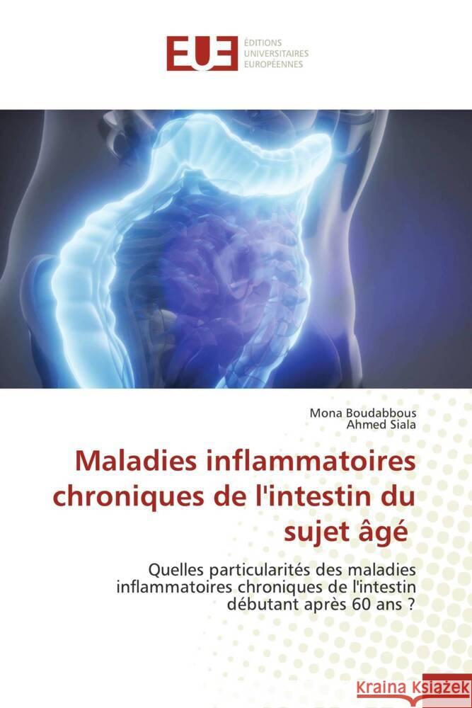 Maladies inflammatoires chroniques de l'intestin du sujet âgé Boudabbous, Mona, Siala, Ahmed 9786202289726