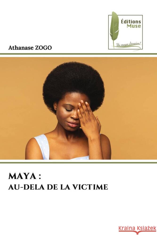 Maya: Au-Dela de la Victime Athanase Zogo 9786202290104