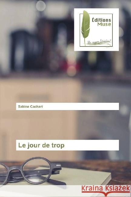 Le jour de trop Cachart, Sabine 9786202290111 Editions Muse