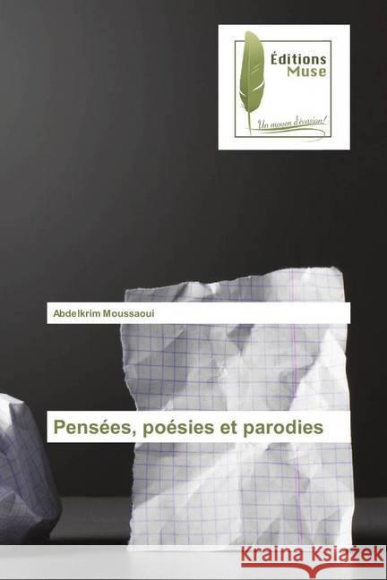 Pensées, poésies et parodies Moussaoui, Abdelkrim 9786202291446