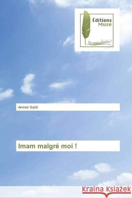 Imam malgré moi ! Saïdi, Ammar 9786202291835