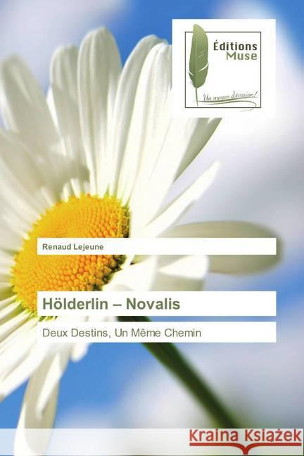 Hölderlin - Novalis : Deux Destins, Un Même Chemin Lejeune, Renaud 9786202292092 Editions Muse