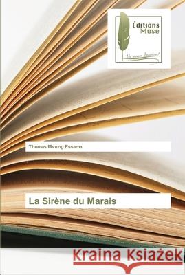 La Sirène du Marais Thomas Mveng Essama 9786202292245 Editions Muse