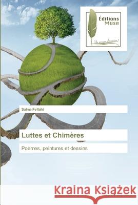 Luttes et Chimères Salma Fellahi 9786202292498 Editions Muse